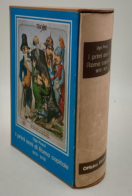 I primi anni di Roma Capitale 1870-1878 - Ugo Pesci - copertina