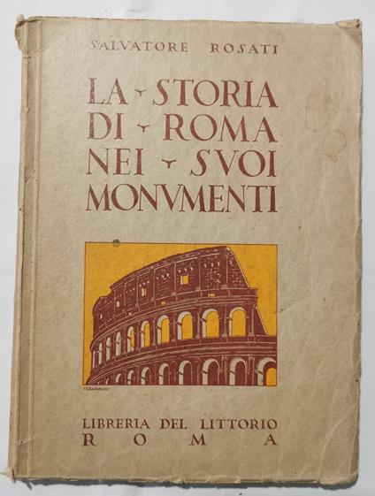 La storia di Roma nei suoi monumenti - Salvatore Rosati - copertina