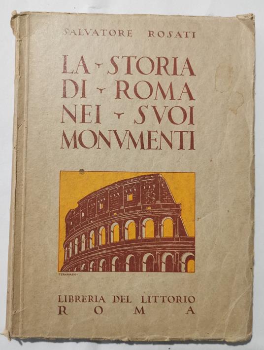 La storia di Roma nei suoi monumenti - Salvatore Rosati - copertina