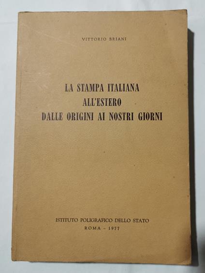 La stampa italiana all'estero dalle origini ai giorni nostri - Vittorio Briani - copertina