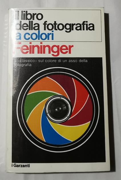 Il libro della fotografia a colori - Andreas Feininger - copertina