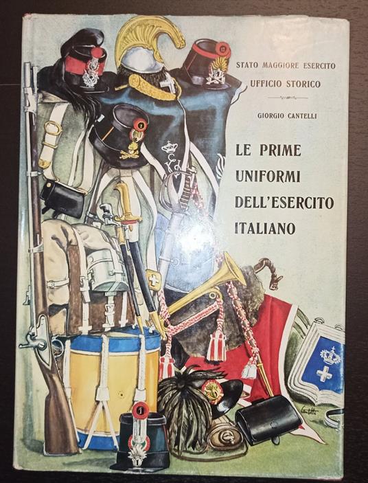 Le prime uniformi dell'esercito italiano - Giorgio Cantelli - copertina
