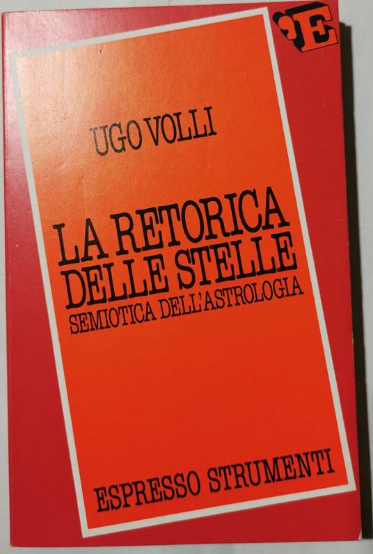 La retorica delle stelle - Semiotica dell'astrologia - Ugo Volli - copertina