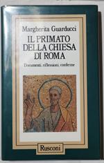 Il primato della Chiesa di Roma - Documenti, riflessioni, conferme