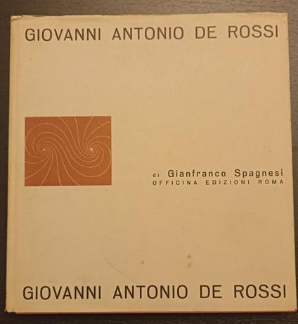 Giovanni Antonio De Rossi architetto romano - Gianfranco Spagnesi - copertina