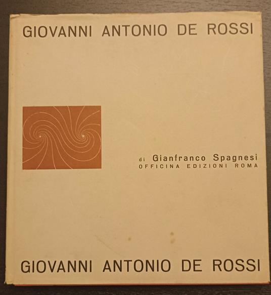 Giovanni Antonio De Rossi architetto romano - Gianfranco Spagnesi - copertina