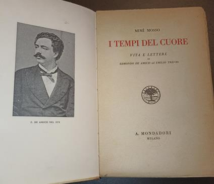 I tempi del cuore vita e lettere di Edmondo De Amicis ed Emilio Treves - Mimì Mosso - copertina