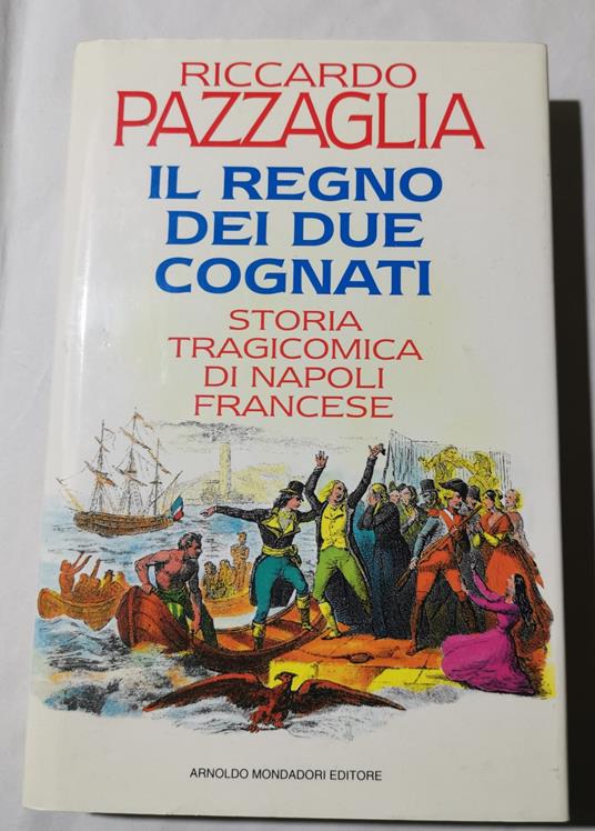 Il Regno dei due cognati - Storia tragicomica di Napoli francese - Riccardo Pazzaglia - copertina