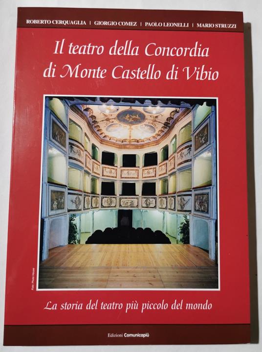 Il teatro della Concordia di Monte Castello di Vibio - La storia del teatro piu' piccolo del mondo - copertina
