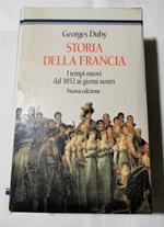Storia della Francia - Nascita di una nazione, dinastie e rivoluzioni dalle origini al 1852 - 2 Voll