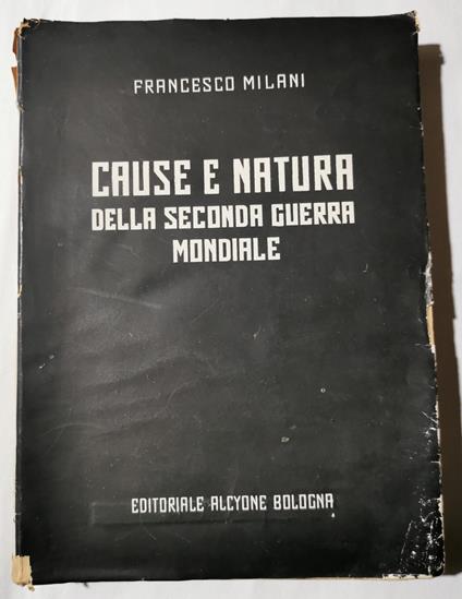 Cause e natura della seconda Guerra Mondiale - Francesco Milani - copertina