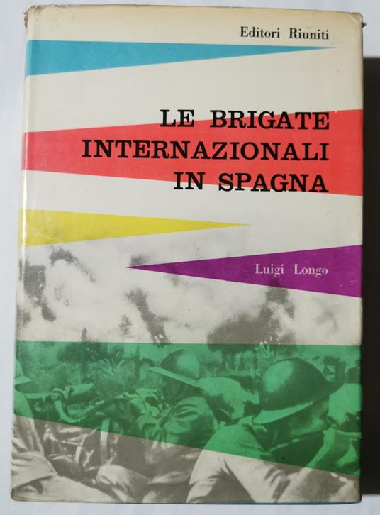 Le brigate internazionali in Spagna - Luigi Longo - copertina