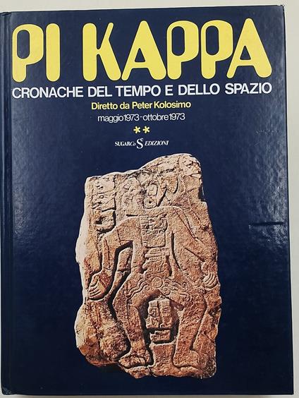 PI Kappa- cronache del tempo e dello spazio-maggio 1973-ottobre 1973 - Peter Kolosimo - copertina