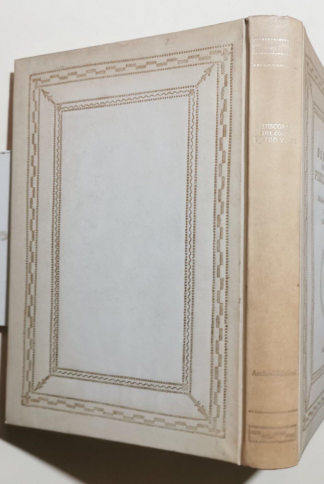 Discorsi del conte Pietro Verri sull'indole del Piacere e del Dolore, sulla Felicità e sulla Economia Politica