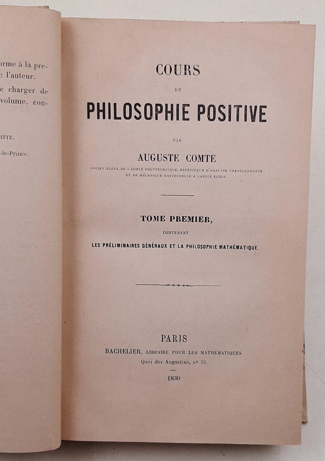 Cours de Philosophie positive- tome premier- les preliminaires generaux et la philosophie matematique