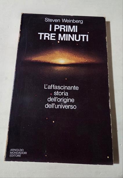 I primi tre minuti - L'affascinante storia dell'origine dell'universo - Steven Weinberg - copertina