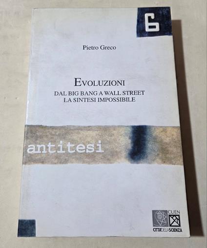Evoluzioni. Dal big bang a Wall Street: la sintesi impossibile - Pietro Greco - copertina