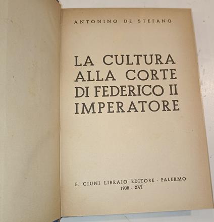 La cultura alla corte di Federico II imperatore - Antonino De Stefano - copertina