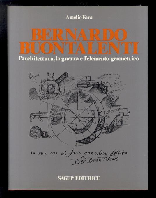 Bernardo Buontalenti L'architettura, La Guerra e L'elemento Geometrico - Amelio Fara - copertina
