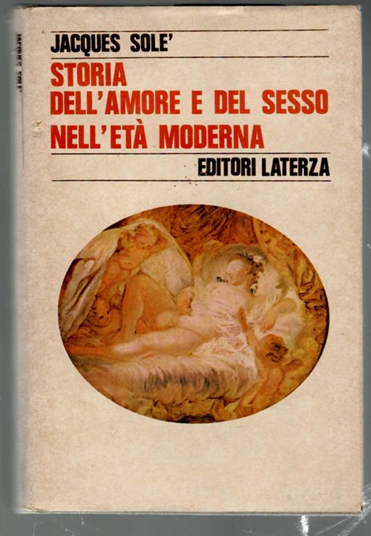 Storia dell'Amore e del Sesso nell'Età Moderna - Jacques Solé - copertina