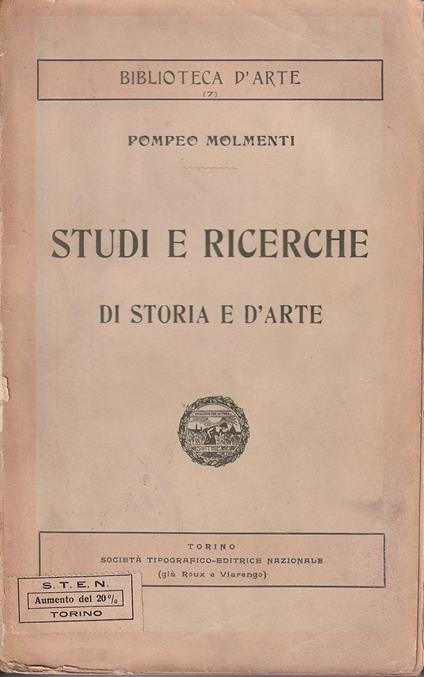 Studi e ricerche di storia e d'arte - Pompeo Molmenti - copertina