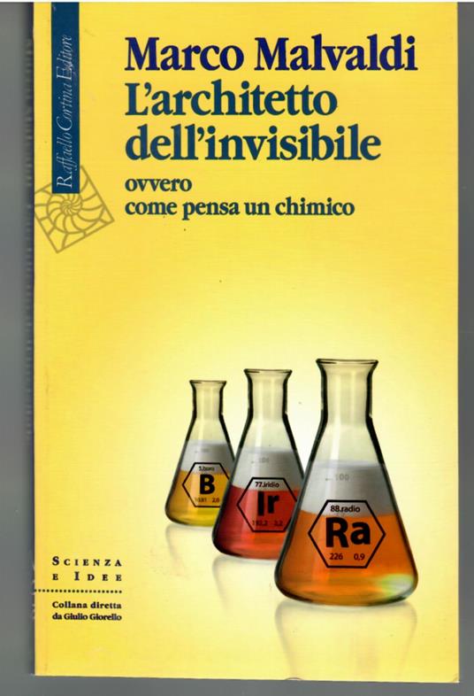 L' architetto dell'invisibile ovvero come pensa un chimico - copertina