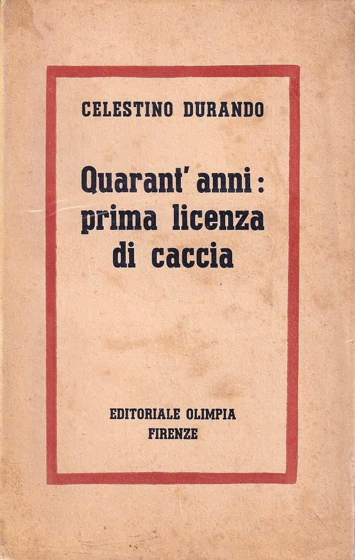 Quarant'anni: prima licenza di caccia