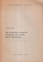 Sulle caratteristiche fondamentali dell'industria serica in Italia dell'Età Rinascimentale
