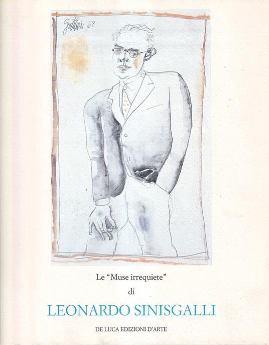 Le muse irrequiete di Leonardo Sinisgalli, 1908-1981 - Giuseppe Appella - copertina