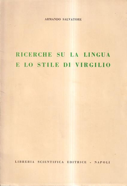 Ricerche su la lingua e lo stile di Virgilio - Armando Salvatore - copertina