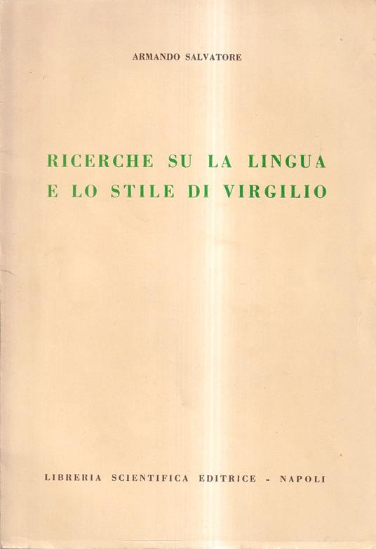 Ricerche su la lingua e lo stile di Virgilio - Armando Salvatore - copertina