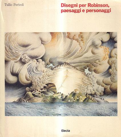 Tullio Pericoli. Disegni per Robinson, paesaggi e personaggi - Tullio Pericoli - copertina