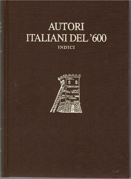 Autori Italiani Del Seicento Indici - Roberto L. Bruni - copertina