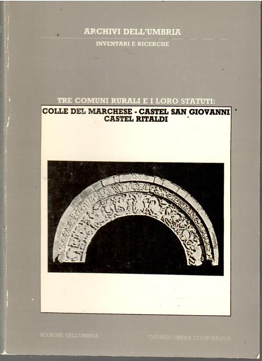 Tre comuni rurali e i loro statuti: Colle del Marchese, Castel San Giovanni, Castel Ritaldi - Giuseppe Guerrini - copertina