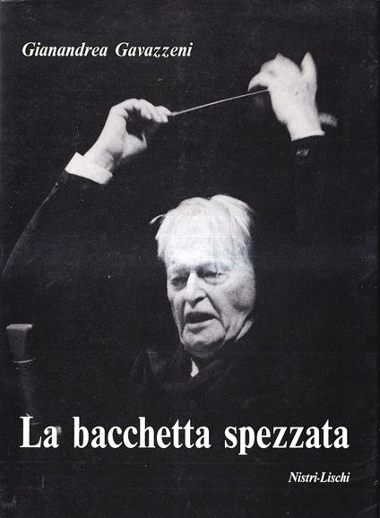 La bacchetta spezzata - Gianandrea Gavazzeni - copertina