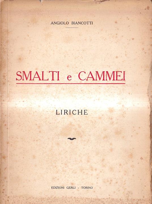 Smalti e cammei. Liriche - Angiolo Biancotti - copertina
