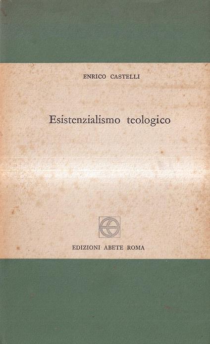 Esistenzialismo teologico - Enrico Castelli - copertina