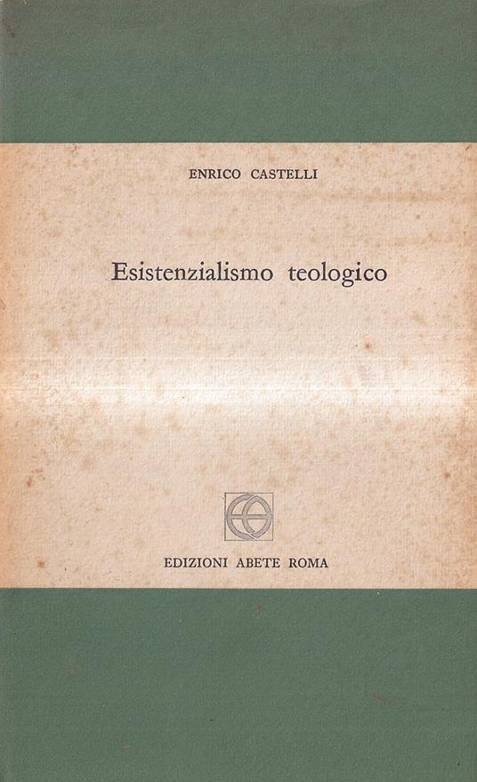 Esistenzialismo teologico - Enrico Castelli - copertina