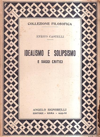 Idealismo e solipsismo - e saggi critici - Enrico Castelli - copertina