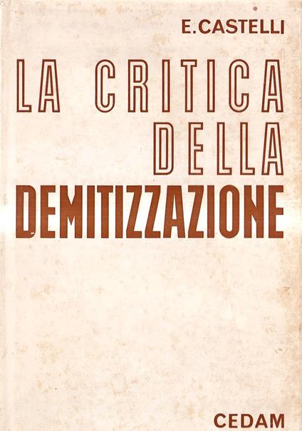 La critica della demitizzazione. Ambiguità e fede - Enrico Castelli - copertina