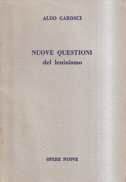 Nuove questioni del leninismo - Aldo Garosci - copertina