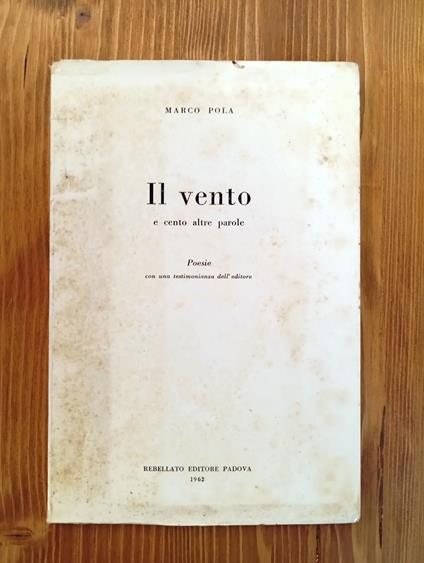 Il vento e cento altre parole. Poesie - con una testimonianza dell'editore - Marco Pola - copertina