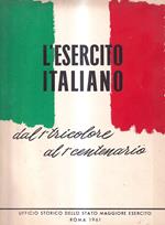 L' Esercito Italiano. Dal 1° tricolore al 1° centenario