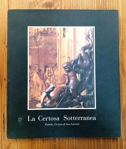 La certosa sotterranea - Padula, Certosa di san Lorenzo - copertina