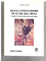 Quell'antico Odore Di Fumo Dei Treni. Cronache Ferroviarie Degli Stati Sovrani Italiani