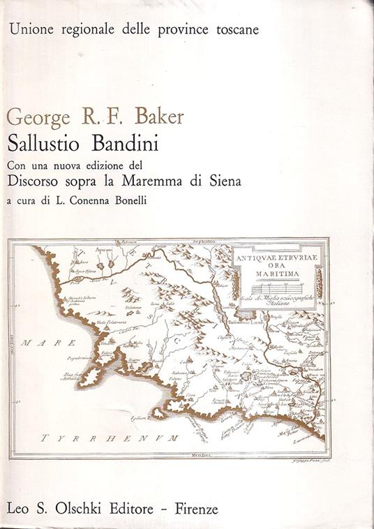 Sallustio Bandini. Con una nuova edizione del Discorso sopra la Maremma di Siena - George R. F. Baker - copertina