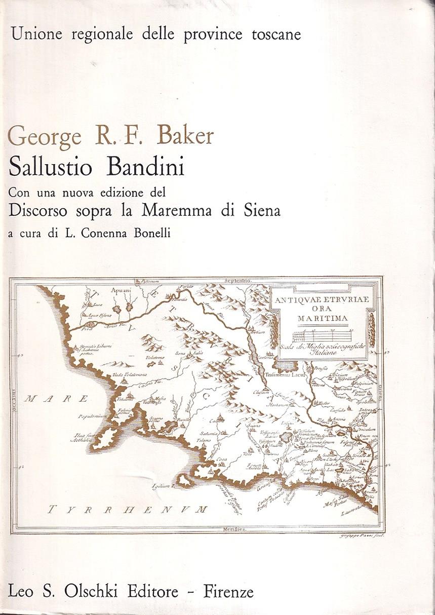 Sallustio Bandini. Con una nuova edizione del Discorso sopra la Maremma di Siena