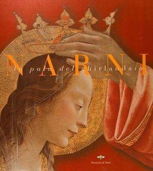 Narni. La Pala del Ghirlandaio (Comunicare la luce. L'incoronazione della vergine del Ghirlandaio a Narni) - copertina