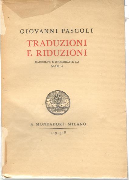 Traduzioni e Riduzioni di Giovanni Pascoli raccolte e riordinate da Maria (Pascoli) - Giovanni Pascoli - copertina
