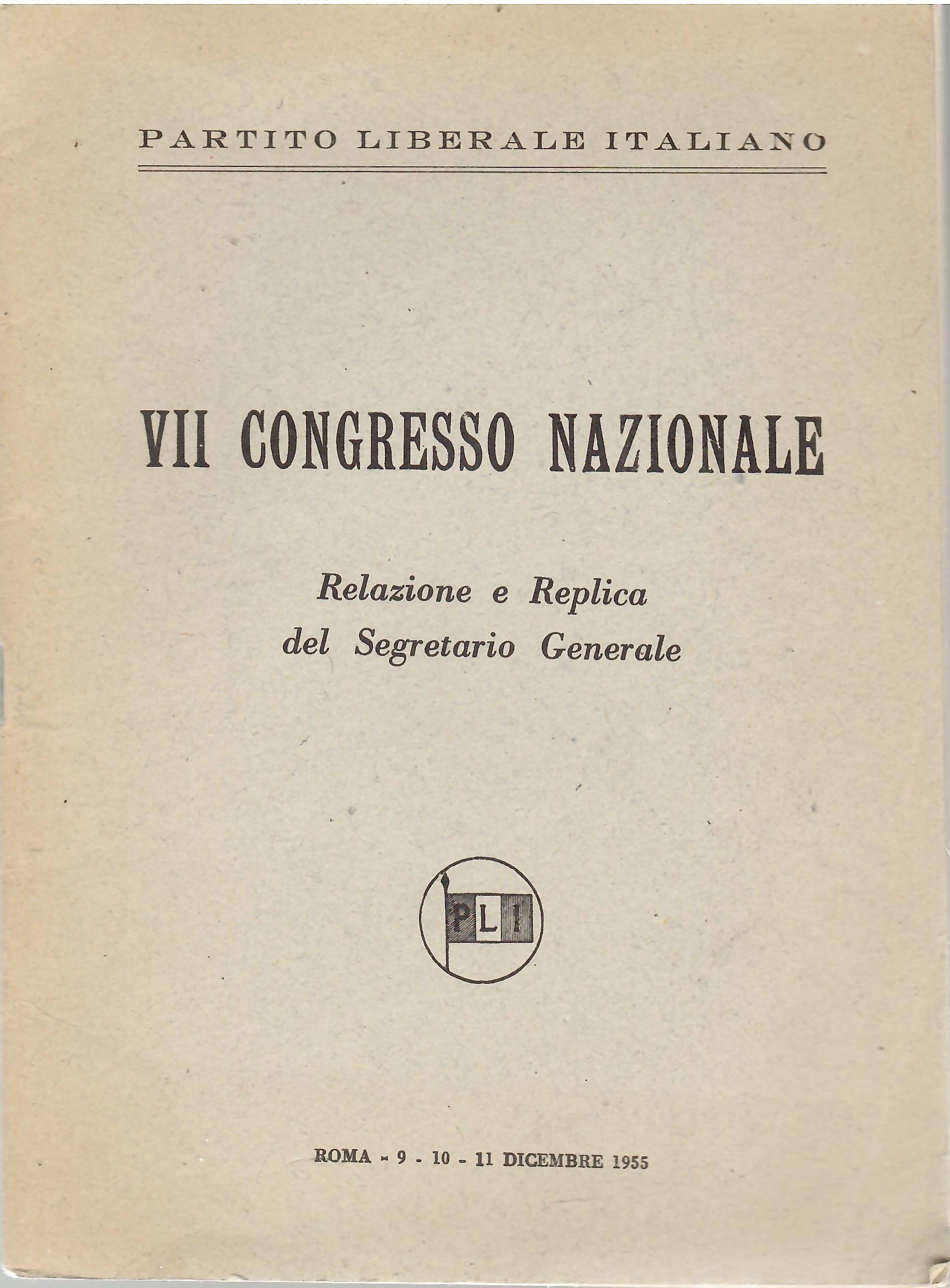 VII Congresso nazionale. Relazione e Replica Del Segretario Generale Roma 9 -10 - 11 Dicembre 1955